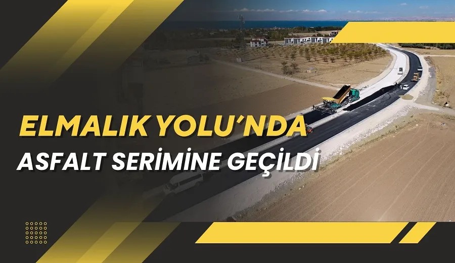 ELMALIK YOLU’NDA ASFALT SERİMİNE GEÇİLDİ