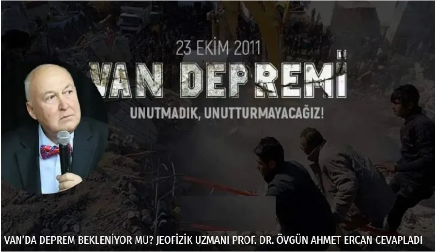 Van’da Deprem Bekleniyor Mu? Jeofizik Uzmanı Prof. Dr. Övgün Ahmet Ercan Cevapladı