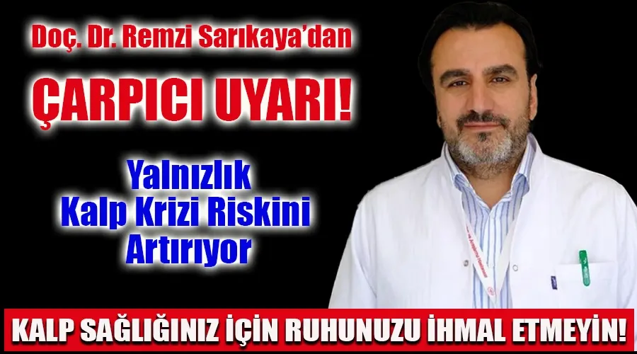 Kalp Sağlığınız İçin Ruhunuzu İhmal Etmeyin! Doç. Dr. Sarıkaya