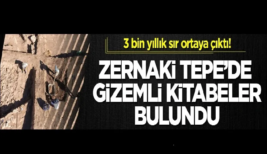 3 bin yıllık sır ortaya çıktı! Zernaki Tepe’de gizemli kitabeler bulundu