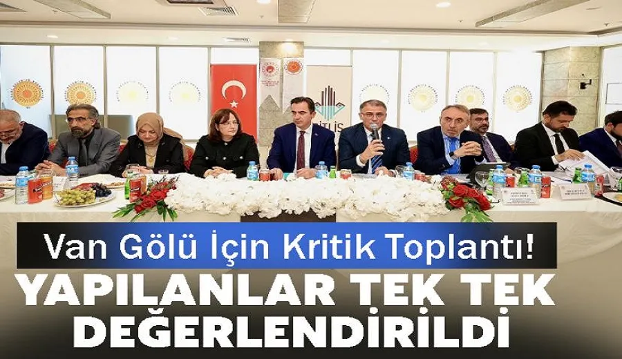 Van Gölü İçin Kritik Toplantı!