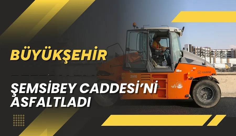 BÜYÜKŞEHİR  ŞEMSİBEY CADDESİ’Nİ ASFALTLADI