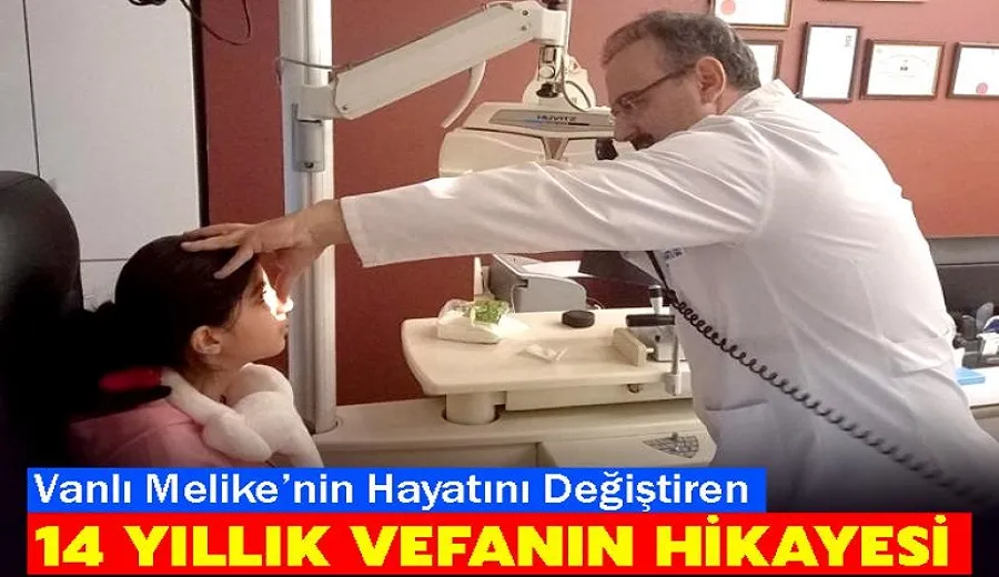 Vanlı Melike’nin Hayatını Değiştiren 14 Yıllık Vefanın Hikayesi