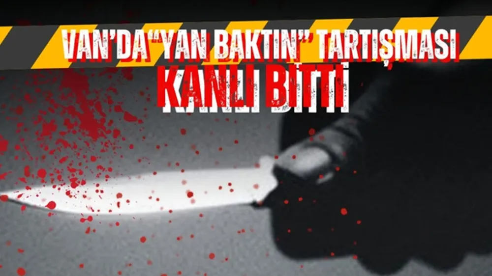 Van’da Gazinoda “Yan Baktın” Tartışması Kanlı Bitti