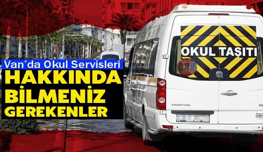 Van’da Okul Servisleri hakkında bilmeniz gerekenler