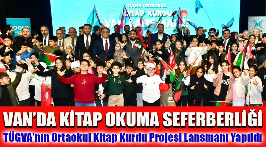 Van'da Kitap Okuma Seferberliği: TÜGVA'nın Ortaokul Kitap Kurdu Projesi Lansmanı Yapıldı