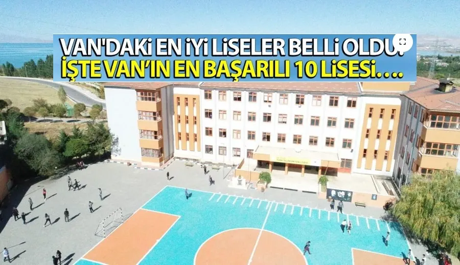 Van'ın en iyi liseleri belli oldu!