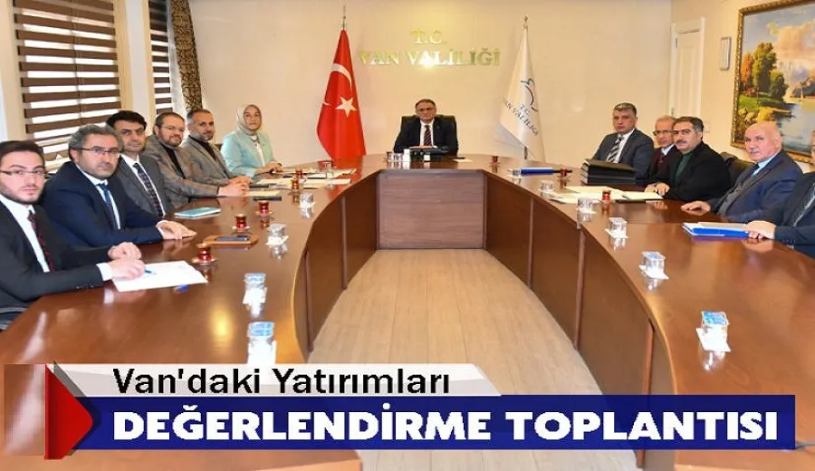 Van'daki Yatırımları Değerlendirme Toplantısı
