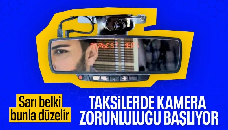 Taksilerde yeni dönem: Kamerasız araçlar trafiğe çıkamayacak