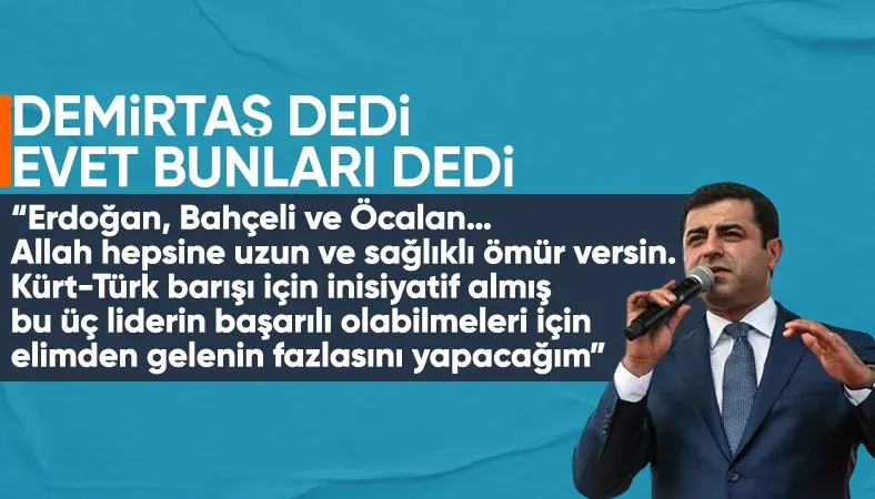 Selahattin Demirtaş: Erdoğan, Bahçeli ve Öcalan