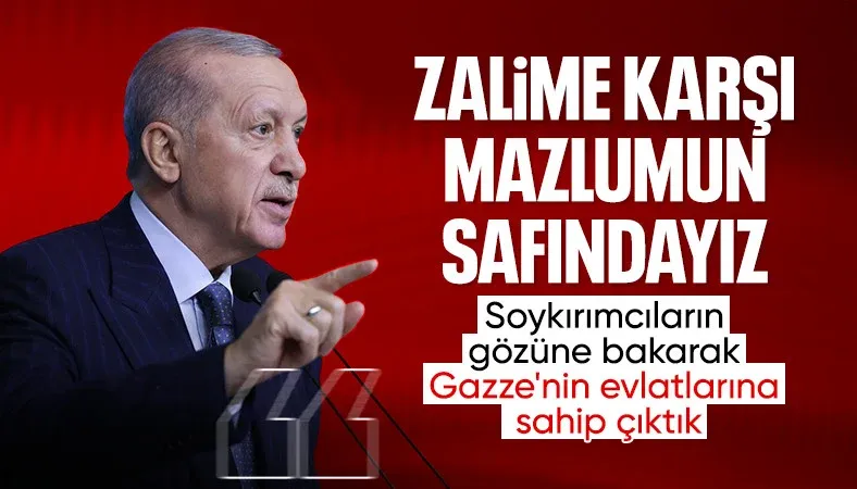 Cumhurbaşkanı Erdoğan: Nerede yıkım varsa biz mazluma el uzatmak için oradayız
