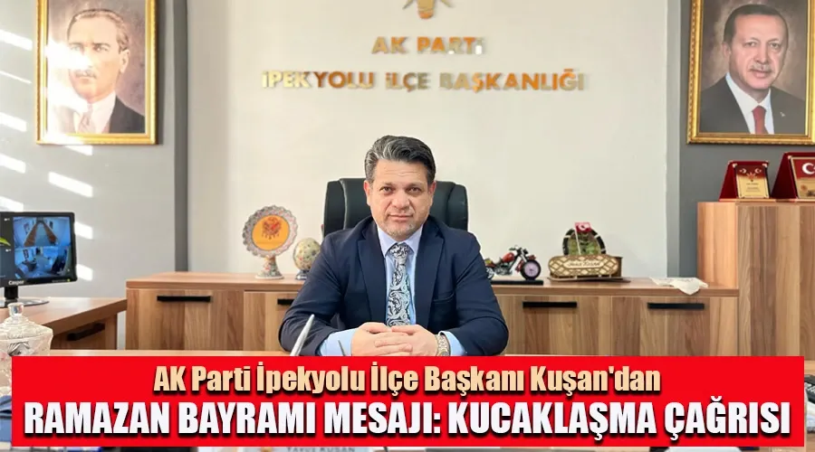 AK Parti İpekyolu Başkanı Kuşan
