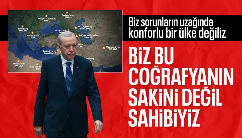 Cumhurbaşkanı Erdoğan: Biz bu coğrafyanın sakinleri değil, sahibiyiz