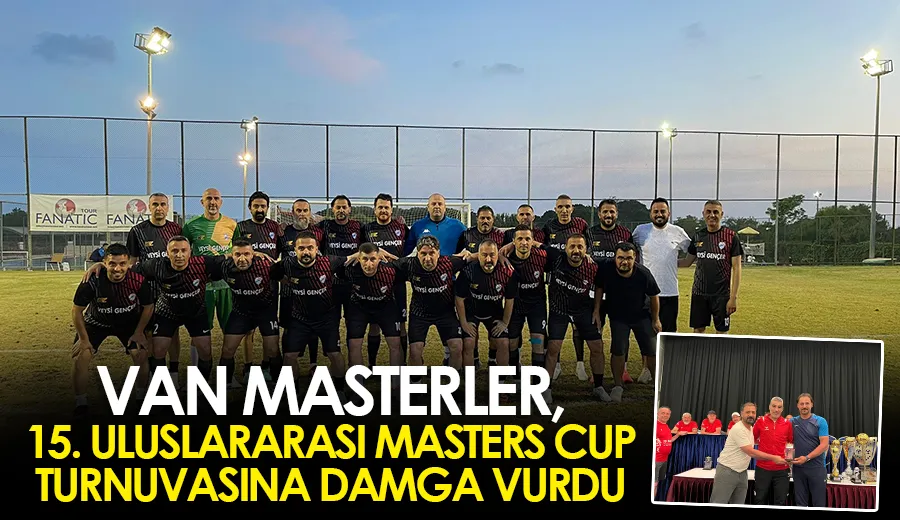 VAN MASTERLER, 15. ULUSLARARASI MASTERS CUP TURNUVASINA DAMGA VURDU