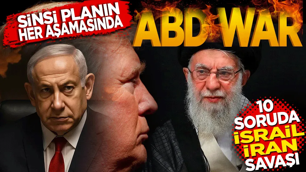 Sinsi planın her aşamasında ABD war! 10 soruda İran İsrail savaşı