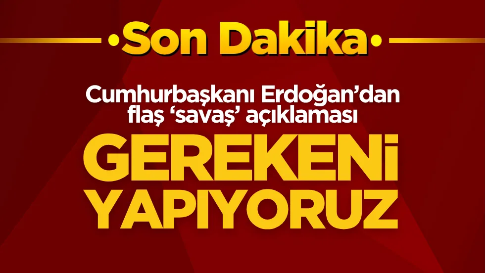 Cumhurbaşkanı Erdoğan’dan 