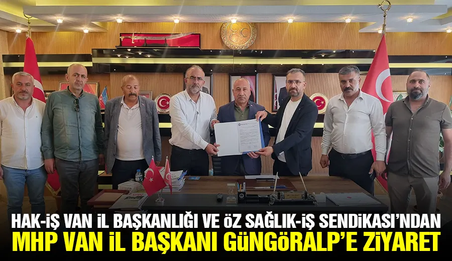 Hak-İş Van İl Başkanlığı ve Öz Sağlık-İş Sendikası