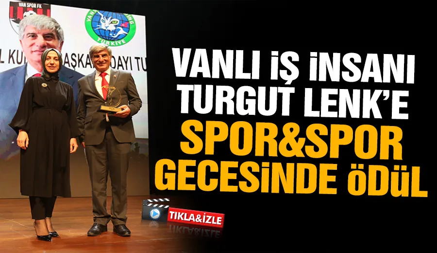 Vanlı İş İnsanı Turgut Lenk’e Spor&Spor Gecesinde Ödül