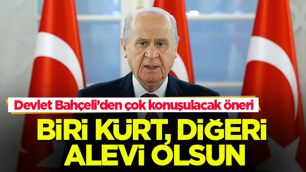 MHP lideri Devlet Bahçeli’den çok konuşulacak öneri! Biri Kürt, diğeri Alevi olsun