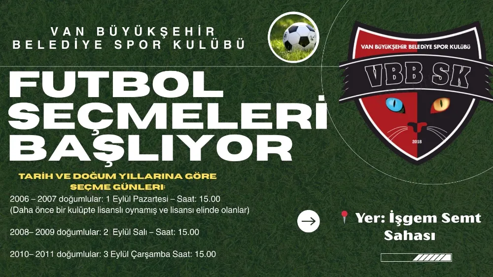 VAN BÜYÜKŞEHİR BELEDİYESPOR KULÜBÜNÜN FUTBOL SEÇMELERİ BAŞLIYOR