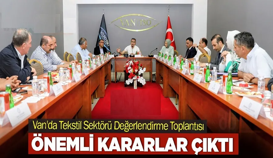 Van’da Tekstil Sektörü Değerlendirme Toplantısı