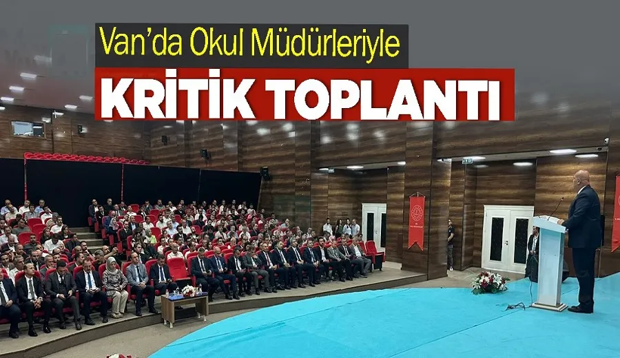 Van’da Okul Müdürleriyle Kritik Toplantı