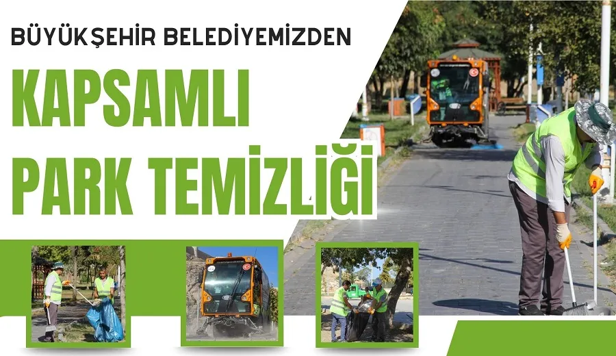 BÜYÜKŞEHİR BELEDİYESİNDEN KAPSAMLI PARK TEMİZLİĞİ
