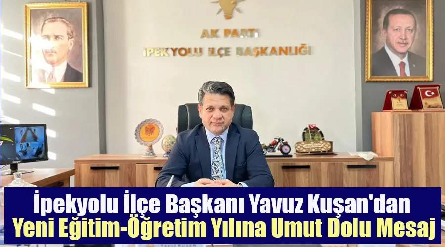 İpekyolu İlçe Başkanı Kuşan