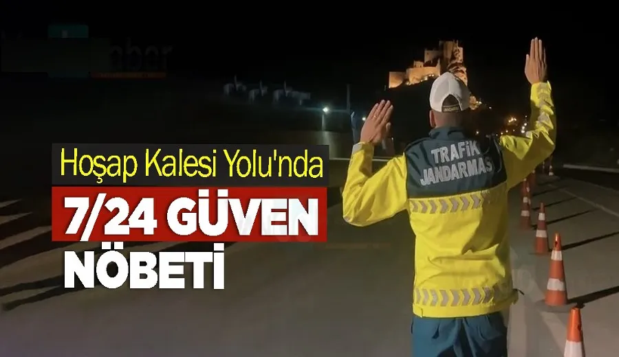 Jandarma ekipleri Hoşap Kalesi yolunda devriyede