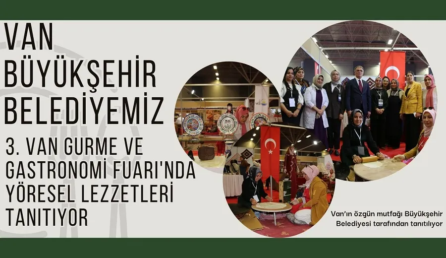 VAN BÜYÜKŞEHİR BELEDİYESİ 3. VAN GURME VE GASTRONOMİ FUARI
