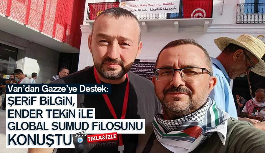 Van’dan Gazze’ye Dayanışma: Şerif Bilgin, Ender Tekin ile Röportaj Yaptı
