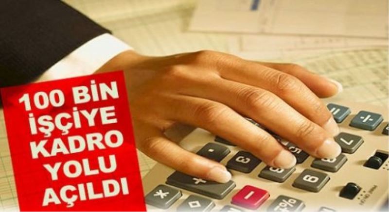 100 bin sözleşmeliye kadro geliyor