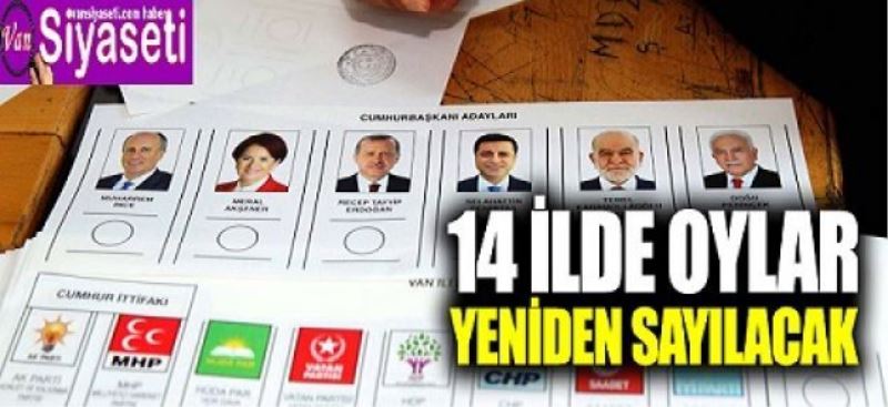 14 ilde oylar yeniden sayılıyor