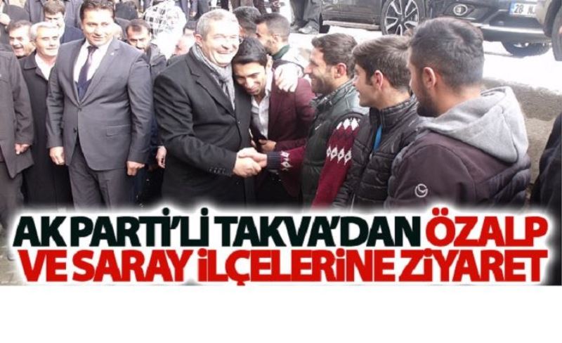 AK Parti’li Takva’dan Özalp ve Saray ilçelerine ziyaret