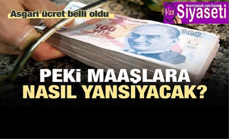 Asgari ücretteki artış maaşlara nasıl yansıyacak?