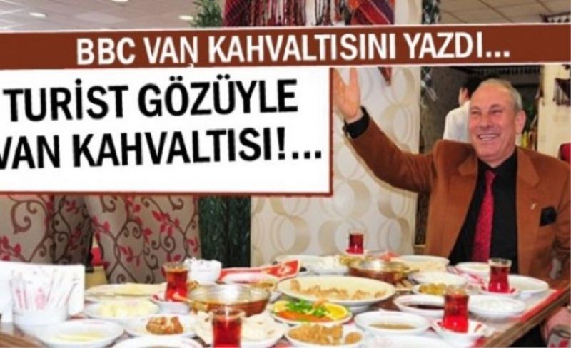 Bir Turist'in gözüyle Van kahvaltısı