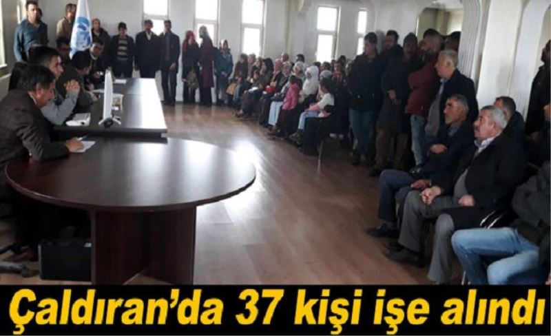 Çaldıran’da 37 kişi işe alındı