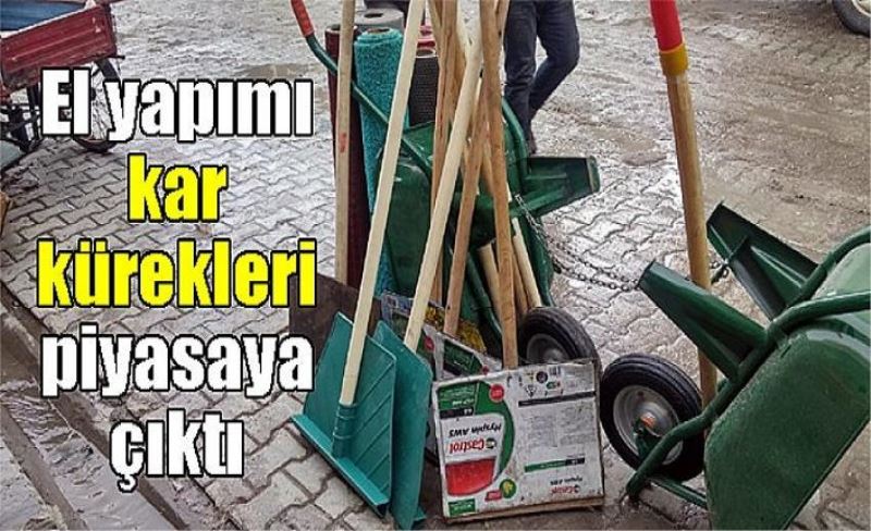 El yapımı kar kürekleri piyasaya çıktı