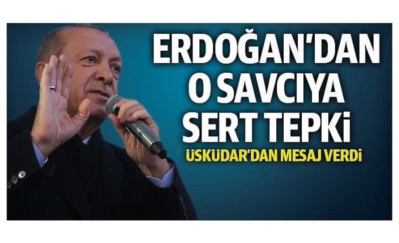 Erdoğan'dan savcıya: Sen kimsin ya?