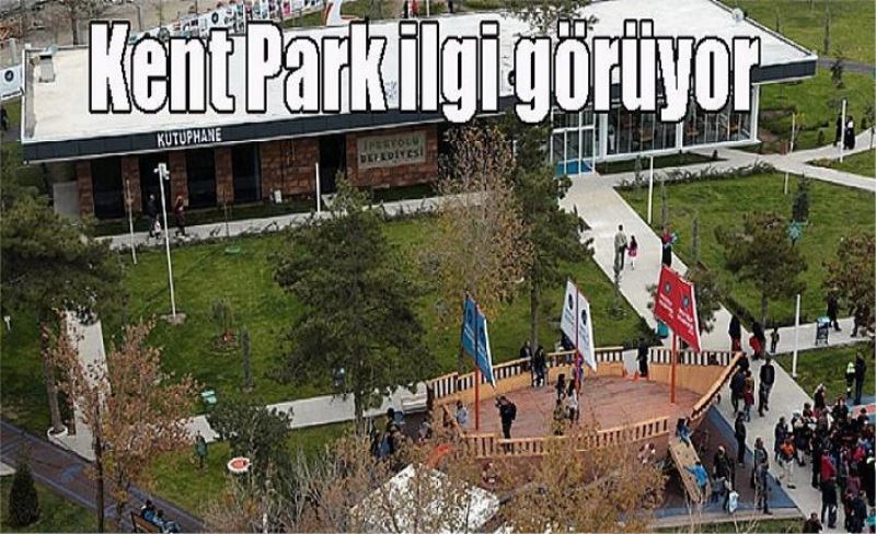 Kent Park yoğun ilgi görüyor