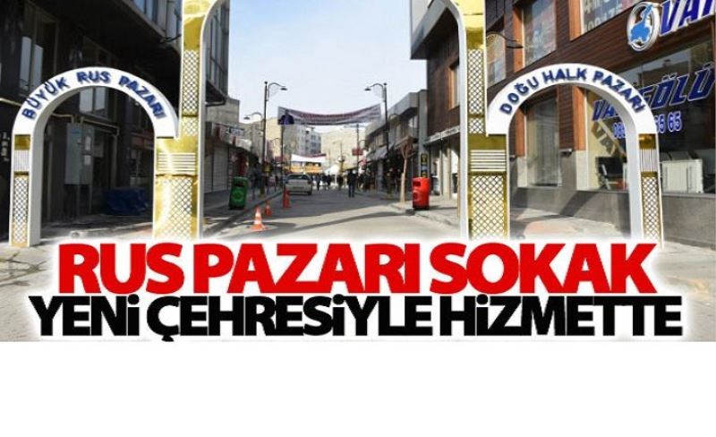 Rus Pazarı Sokak yeni çehresiyle hizmette