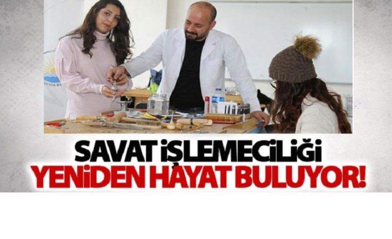 Savat İşlemeciliği Yeniden Hayat Buluyor!