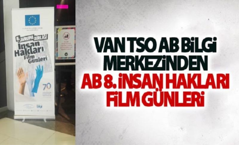 VAN TSO AB bilgi merkezinden AB 8. insan hakları film günleri