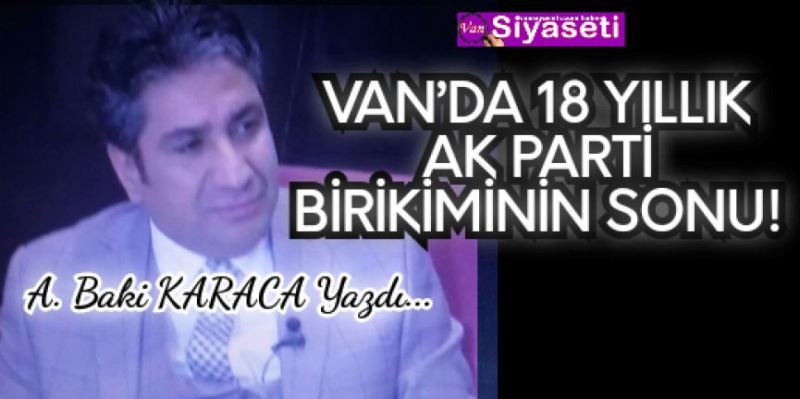 VAN’DA 18 YILLIK AK PARTİ BİRİKİMİNİN SONU!