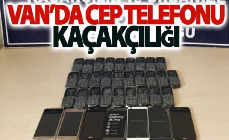 Van’da cep telefonu kaçakçılığı