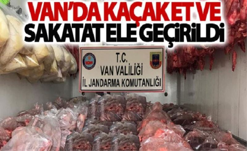 Van’da kaçak et ve sakatat ele geçirildi