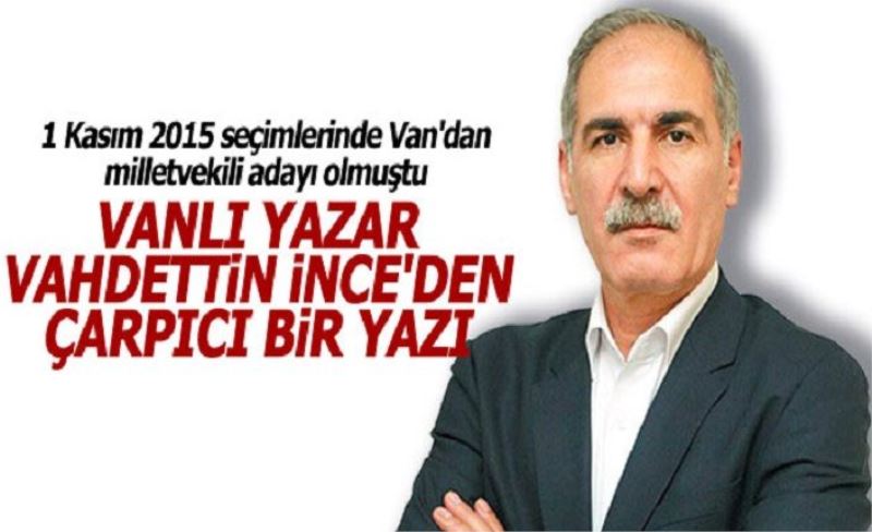 Vanlı yazar İnce, o süreci yazdı