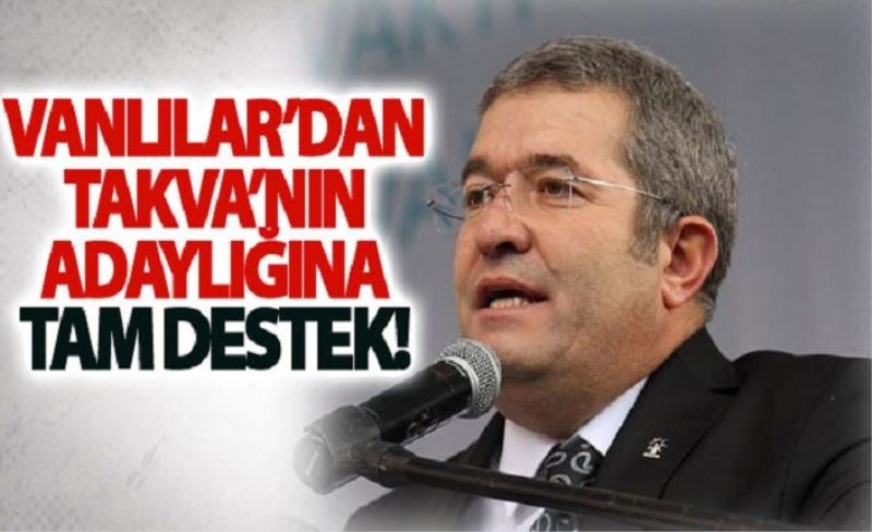 Vanlılar’dan Takva’nın Adaylığına Tam Destek!