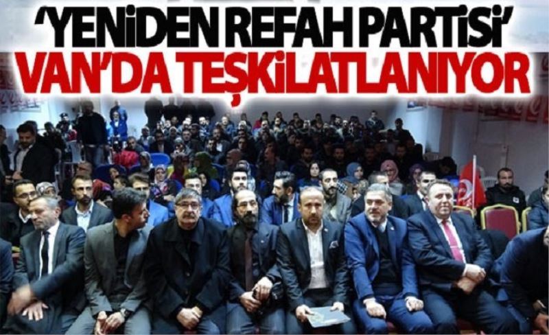 ‘Yeniden Refah Partisi’ Van’da teşkilatlanıyor