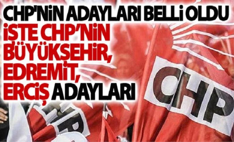 CHP Van Büyükşehir Belediye Başkan adayı belli oldu